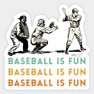 baseball is fun Sticker